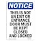 Signmission OSHA Notice, 7" Height, Notice This Is Not An Exit Or Sign, 7" X 5", Portrait OS-NS-D-57-V-16699 - alternate 1